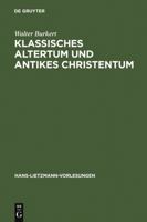 Klassisches Altertum Und Antikes Christentum 3110155435 Book Cover
