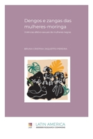 Dengos e Zangas das Mulheres Moringa : Viv?ncias Afetivo-Sexuais de Mulheres Negras 1951634128 Book Cover