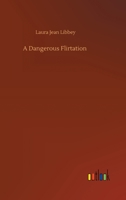 A Dangerous Flirtation or Did Ida May Sin? 9354541283 Book Cover