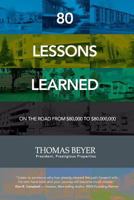 80 Lessons Learned: On the Road from $80,000 to $80,000,000 0992108306 Book Cover