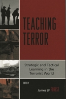 Teaching Terror: Strategic and Tactical Learning in the Terrorist World 0742540782 Book Cover