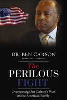 The Perilous Fight: Overcoming Our Culture's War on the American Family 0310368375 Book Cover