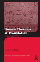 Roman Theories of Translation: Surpassing the Source 0415816769 Book Cover