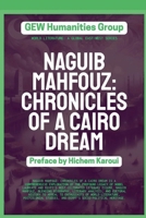 Naguib Mahfouz: Chronicles of a Cairo Dream (World Literature) B0DY5MP76N Book Cover