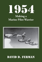 1954: Making a Marine Pilot Warrior 1646699726 Book Cover