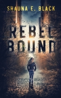Rebel Bound 1940855144 Book Cover