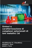 Sintesi e caratterizzazione di complessi selezionati di ioni metallici 3d 6206051323 Book Cover