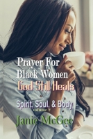 Prayers For Black Women: God Still Heals 1984270729 Book Cover