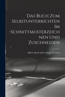 Das buch zum selbstunterrichten im schnittmusterzeichnen und zuschneiden 1017438242 Book Cover