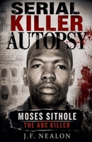 Serial Killer Autopsy: Moses Sithole B0G52NHYLM Book Cover
