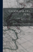 Geografía Del Perú: Obra Póstuma Del D. D. Mateo Paz Soldán 1017687471 Book Cover