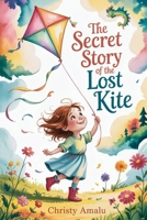 The Secret Story of the Lost Kite 1962456722 Book Cover