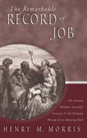 Remarkable Record of Job: The Ancient Wisdom, Scientific Accuracy, and Life-Changing Message of an Amazing Book B00EKYQUJ2 Book Cover