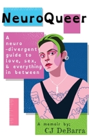 NeuroQueer - Global Edition: A Neurodivergent Guide to Love, Sex and Everything Inbetween 1806900688 Book Cover