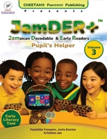 JamDER+ (Jamaican Decodable & Early Readers) Pupil's Helper Volume 3 1964243742 Book Cover