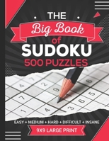 The big book of sudoku 500 puzzles easy medium hard Difficult Insane 9x9 large print: The Ultimate Sudoku Challenge puzzle books with solutions B08JB1XFH4 Book Cover