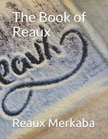 The Book of Reaux: A guide for a spiritual awakening B0F24HM188 Book Cover