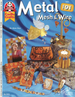 Metal 101 - Mesh & Wire (Suzanne McNeill Design Originals) 1574214616 Book Cover