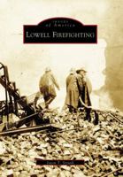 Lowell Firefighting 0738545023 Book Cover