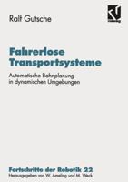 Fahrerlose Transportsysteme: Automatische Bahnplanung in dynamischen Umgebungen (Fortschritte der Robotik) 352806658X Book Cover