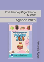 Endulzando y Organizando tu 2020: Agenda 2020 1674926235 Book Cover