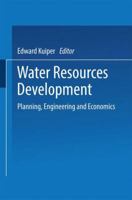 Water Resources Development: Planning, Engineering and Economics 1489961534 Book Cover