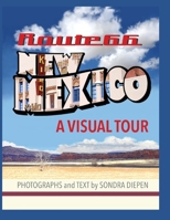 Route 66 New Mexico, A Visual Tour 1632934418 Book Cover