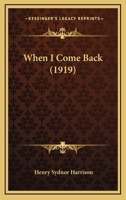 When I Come Back (1919) 116513859X Book Cover