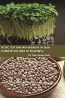 Detection and Management of Seed Borne Mycoflora of Pigeonpea 1387208322 Book Cover