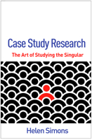 Case Study Research: The Art of Studying the Singular 1462549543 Book Cover