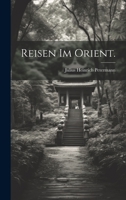Reisen im Orient. 1020606193 Book Cover