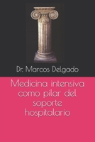 Medicina intensiva como pilar del soporte hospitalario (Spanish Edition) B08928J6QL Book Cover