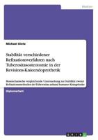Stabilit�t verschiedener Refixationsverfahren nach Tuberositasosteotomie in der Revisions-Knieendoprothetik: Biomechanische vergleichende Untersuchung zur Stabilit�t zweier Refixationsmethoden der Tub 3640974719 Book Cover
