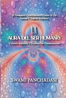 La Aura Del Ser Humano: Colores Astrales y Formas de Pensamiento B0C1J9ZT12 Book Cover