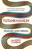 TUTANKHAMUN: Lost for three thousand years, misunderstood for a century 1472289862 Book Cover