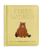 First Words with Cute Embroidered Friends: A Padded Board Book for Infants and Toddlers Featuring First Words and Adorable Embroidery Pictures 1958803367 Book Cover