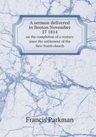 A Survey of God's Providence in the Establishment of the Churches of New-England. a Sermon Delivered in Boston, November 27, 1814, on the Completion of a Century Since the Settlement of the New-North 1275731961 Book Cover