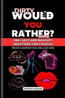 Valentines Day Gifts: Dirty Would You Rather Game Book: 1160+ Sexy and Naughty Questions for Couples: Funny Activity for Him and Her (LOVE) B0CSVZY91N Book Cover