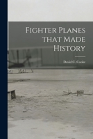 Fighter Planes That Made History 1014978351 Book Cover