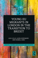 Young Eu Migrants in London in the Transition to Brexit 1032310057 Book Cover