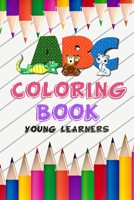 ABC Coloring Book Young Learners: abc Coloring Toddler illustrator Book for children's, Alphabet coloring book for learn and fun letters shapes book, B08GDQVWMG Book Cover