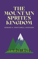 The Mountain-Sprite's Kingdom 1628345063 Book Cover