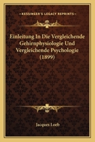 Einleitung In Die Vergleichende Gehirnphysiologie Und Vergleichende Psychologie (1899) 1167558553 Book Cover