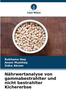 Nährwertanalyse von gammabestrahlter und nicht bestrahlter Kichererbse 6209137334 Book Cover