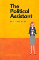 The Political Assistant - Election Year 1777342414 Book Cover