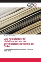 Las relaciones de distribuci�n en las condiciones actuales de Cuba 6202245999 Book Cover