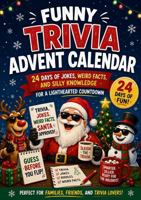 Funny Trivia Advent Calendar: 24 Days of Jokes, Weird Facts, and Silly Knowledge for a Lighthearted Countdown (The Christmas Countdown Collection) 196644916X Book Cover