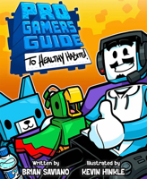 The Pro Gamer's Guide to Healthy Habits 1645435822 Book Cover