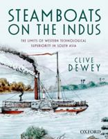 Steamboats on the Indus: The Limits of Western Technological Superiority in South Asia 0198092199 Book Cover
