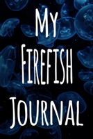 My Firefish Journal: The perfect gift for the fish keeper in your life - 119 page lined journal! 1699630933 Book Cover